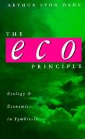 The Eco Principle Ecology and Economics in Symbiosis cover