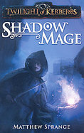 Shadowmage: Twighligh of Kerbero Series (Twilight of Kerberos) cover