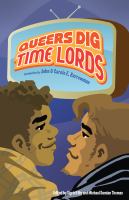 Queers Dig Time Lords: a Celebration of Doctor Who by the LGBTQ Fans Who Love It cover