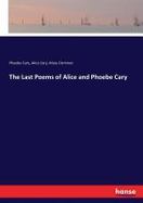 The Last Poems of Alice and Phoebe Cary cover