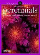 Perennials: A Growing Guide for Easy, Colorful Gardens cover