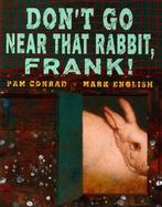 Don't Go Near That Rabbit, Frank! cover