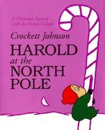 Harold at the North Pole: A Christmas Journey with the Purple Crayon cover
