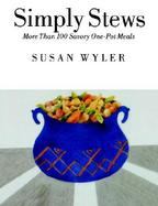Simply Stews More Than 100 Savory One-Pot Meals cover
