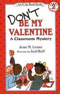 Don't Be My Valentine A Classroom Mystery cover