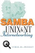 SAMBA: UNIX and NT Internetworking with CDROM cover