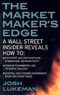 The Market Maker's Edge Day Trading Tactics from a Wall Street Insider cover