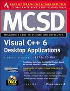 MCSD Visual C++ 6 Desktop Applications Study Guide (Exam 70-016) with CDROM cover