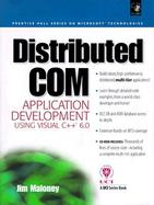 Distributed COM Application Development Using Visual C++ 6.0 cover