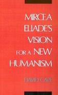 Mircea Eliade's Vision for a New Humanism cover