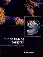 The Self-Made Tapestry: Pattern Formation in Nature cover