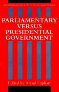 Parliamentary Versus Presidential Government cover