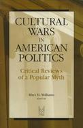 Cultural Wars in American Politics: Critical Reviews of a Popular Myth cover
