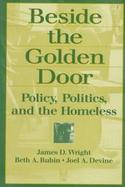 Beside the Golden Door Policy, Politics, and the Homeless cover
