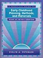 A Practical Guide to Early Childhood Planning, Methods, and Materials: The What, Why, and How of Lesson Plans cover