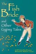 The Fish Bride And Other Gypsy Tales cover