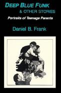 Deep Blue Funk and Other Stories Portraits of Teenage Parents cover