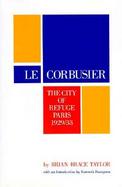 Le Corbusier The City of Refuge, Paris 1929-33 cover