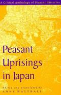 Peasant Uprisings in Japan A Critical Anthology of Peasant Histories cover