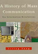 A History of Mass Communication Six Information Revolutions cover