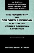 The Reason Why the Colored American Is Not in the World's Columbian Exposition The Afro-American's Contribution to Columbian Literature cover