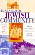 In Search of Jewish Community Jewish Identities in Germany and Austria, 1918-1933 cover