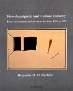 Neo-Avantgarde and Culture Industry: Essays on European and American Art from 1955 to 1975 cover
