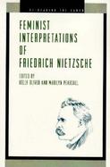 Feminist Interpretations of Friedrich Nietzsche cover