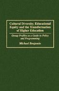 Cultural Diversity, Educational Equity and the Transformation of Higher Education: Group Profiles as a Guide to Policy and Programming cover