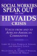 Social Workers Speak Out on the HIV/AIDS Crisis Voices from and to African American Communities cover