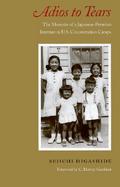 Adios to Tears The Memoirs of a Japanese-Peruvian Internee in U.S. Concentration Camps cover