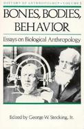 Bones, Bodies, Behavior Essays on Biological Anthropology cover