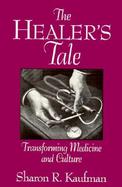 The Healer's Tale Transforming Medicine and Culture cover