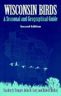 Wisconsin Birds A Seasonal and Geographical Guide cover