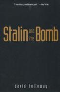 Stalin and the Bomb The Soviet Union and Atomic Energy 1939-1956 cover