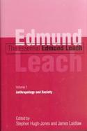 The Essential Edmund Leach Anthropology and Society (volume1) cover