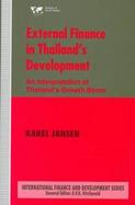 External Finance in Thailand's Development: An Interpretation of Thailand's Growth Boom cover