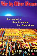 War by Other Means: Economic Espionage in America cover