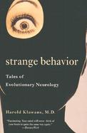 Strange Behavior Tales of Evolutionary Neurology cover