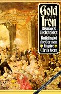 Gold and Iron Bismarck Bleichr-Order and the Building of the German Empire cover
