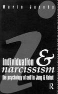 Individuation and Narcissism The Psychology of the Self in Jung and Kohut cover