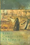 Early Christians and Animals cover