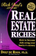 Real Estate Riches: How to Become Rich Using Your Banker's Money cover