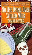 No Use Dying Over Spilled Milk: A Pennsylvania-Dutch Mystery with Recipes cover