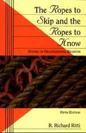 The Ropes to Skip and the Ropes to Know: Studies in Organizational Behavior cover