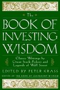 The Book of Investing Wisdom Classic Writings by Great Stock-Pickers and Legends of Wall Street cover