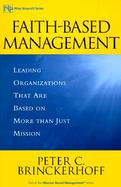 Faith-Based Management Leading Organizations That Are Based on More Than Just Mission cover