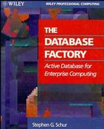 The Database Factory: Active Database for Enterprise Computing cover