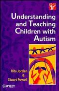 Understanding and Teaching Children with Autism cover
