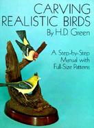 Carving Realistic Birds A Step-By-Step Manual With Full-Size Patterns cover